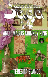 Title: Wonderer Saga 14: Arch Magus Monkey King, Author: Teresita Blanco