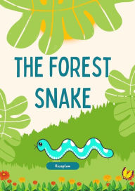 Title: The Forest Snake: The adventures of a cute little snake, Author: Rosa Plum