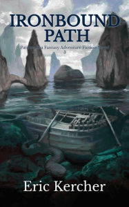 Title: Ironbound Path: Patmos Sea Fantasy Adventure Fiction Novel 3, Author: Eric Kercher