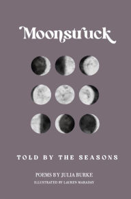 Title: Moonstruck: Told by the Seasons, Author: Julia Burke