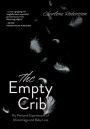 The Empty Crib: My Personal Experiences of Miscarriage and Baby Loss