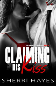 Title: Claiming His Kiss: A Friends To Lovers Age Gap Romance, Author: Sherri Hayes