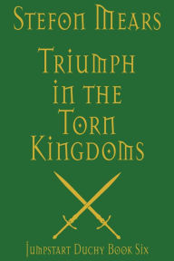 Title: Triumph in the Torn Kingdoms, Author: Stefon Mears