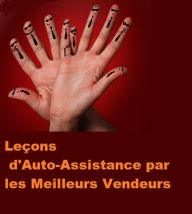 Title: Leçons d'auto-assistance par les meilleurs vendeurs: Ce que vous pouvez apprendre des 10 meilleurs livres d'auto-assistance de notre époque., Author: vivien