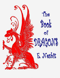 Title: The Book of Dragons, Author: E. Nesbit