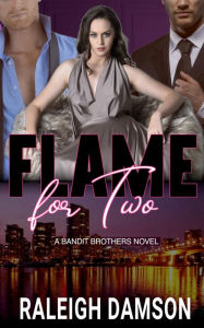 Title: Flame For Two: A MFM Romance, Author: Raleigh Damson