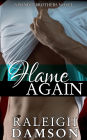 Flame Again: A Scorching Second-Chance Romantic Suspense