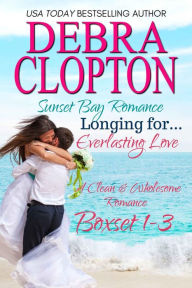 Sunset Bay Romance Boxset 1-3: Longing for Everlasting Love