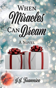 Title: When Miracles Can Dream, Author: J. J. Francesco