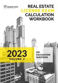 Title: Real Estate License Exam Calculation Workbook: Volume 2 (2023 Edition), Author: Coventry House Publishing