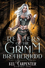 Title: Reapers of the Grimm Brotherhood the Complete Series: A Paranormal Romantic Comedy, Author: Kel Carpenter