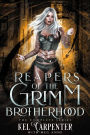 Reapers of the Grimm Brotherhood the Complete Series: A Paranormal Romantic Comedy