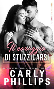 Title: Il coraggio di stuzzicarsi, Author: Carly Phillips