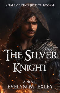 Title: The Silver Knight, Author: Evelyn M. Exley