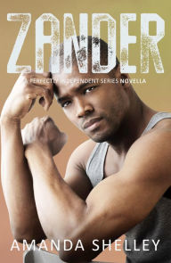 Title: Zander: A Perfectly Independent Series Novella, Author: Amanda Shelley