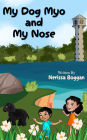 My Dog Myo and My Nose