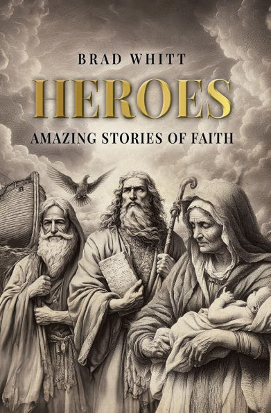 Heroes: Amazing Stories of Faith