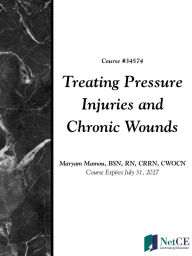 Title: Treating Pressure Injuries and Chronic Wounds, Author: NetCE