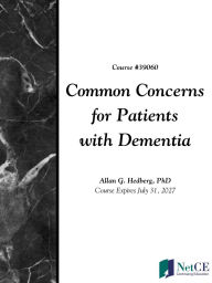 Title: Common Concerns for Patients with Dementia, Author: NetCE