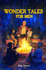 Title: Wonder Tales for Men, Author: Diego Morales