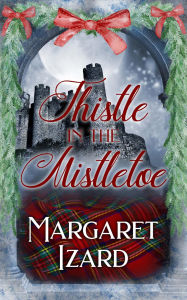 Title: Thistle in the Mistletoe, Author: Margaret Izard