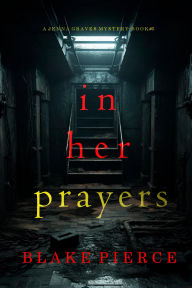 Title: In Her Prayers (A Jenna Graves Suspense ThrillerBook 5), Author: Blake Pierce