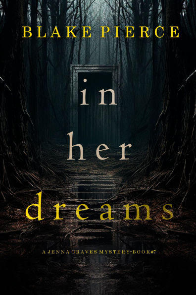 In Her Dreams (A Jenna Graves Suspense ThrillerBook 7)