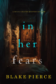 Title: In Her Fears (A Jenna Graves Suspense ThrillerBook 8), Author: Blake Pierce