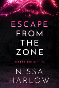 Title: Escape From the Zone, Author: Nissa Harlow