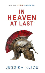 Title: In Heaven at Last, Author: Jessika Klide