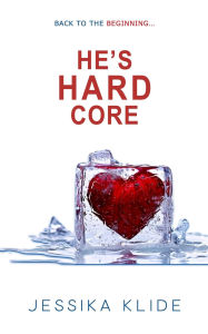 Title: He's Hard Core, Author: Jessika Klide