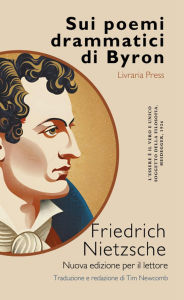 Title: Sui poemi drammatici di Byron, Author: Friedrich Nietzsche