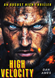 Title: High Velocity: A totally gripping and unputdownable crime thriller (August High Book One), Author: Dan Ames