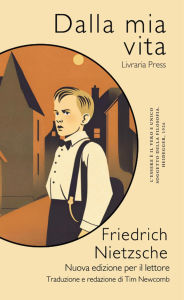 Title: Dalla mia vita, Author: Friedrich Nietzsche