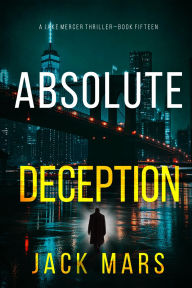 Title: Absolute Deception (A Jake Mercer Political ThrillerBook Fifteen), Author: Jack Mars