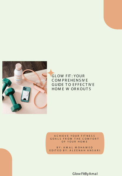 Glowfit: Your Comprehensive Guide to Effective Home Workouts