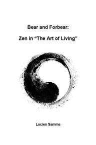 Title: Bear and Forbear: Zen in 