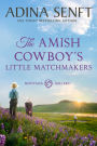 The Amish Cowboy's Little Matchmakers: An Amish parent trap romance