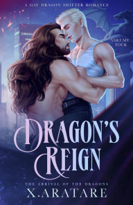 Title: Dragon's Reign: The Arrival of the Dragons (Book 4), Author: X. Aratare