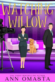 Title: Watching Willow: A sweet romance featuring a celebrity, her younger bodyguard, and a lovable golden retriever, Author: Ann Omasta