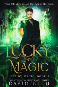 Title: Lucky By Magic, Author: David Neth