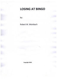 Title: Losing at Bingo: Who can you trust?, Author: Robert W. Weinbach