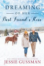 Dreaming of Her Best Friend's Kiss (Cowboy Mountain Christmas Small Town Sweet Romance Book 5)