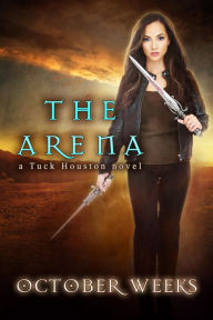 Title: The Arena, Author: October Weeks