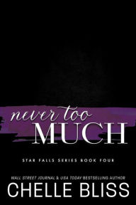 Title: Never Too Much, Author: Chelle Bliss