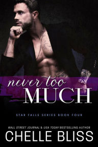 Title: Never Too Much, Author: Chelle Bliss