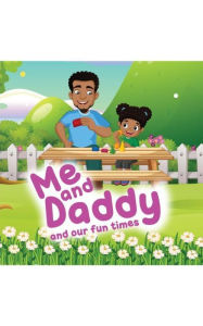 Title: Me and Daddy and our fun times, Author: Wanda Jones
