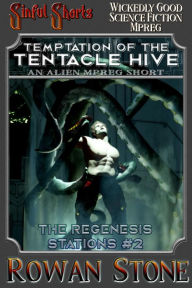 Title: Temptation of the Tentacle Hive: An Alien Mpreg Short, Author: Rowan Stone