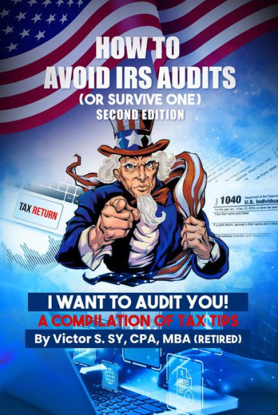 How To Avoid IRS Audits: (Or Survive One) 2nd Edition