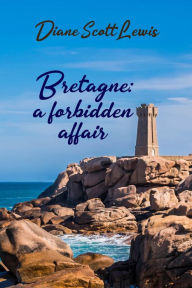 Title: Bretagne: a forbidden affair, Author: Diane Scott Lewis